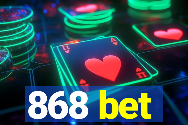 868 bet